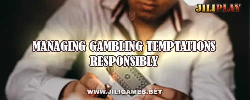 Managing Gambling Temptations Responsibly